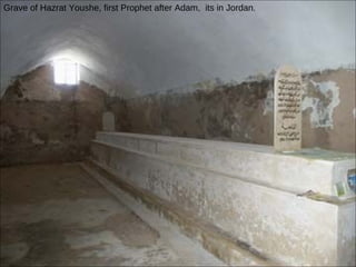 Grave of Hazrat Youshe, first Prophet after Adam,  its in Jordan. 
