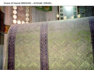 Grave of Hazrat IBRAHIM – Al-Khalil, ISRAEL. 