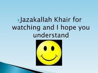 JazakallahKhair for watching and I hope you understand
