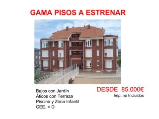 Bajos con Jardín
Áticos con Terraza
Piscina y Zona Infantil
CEE. = D
DESDE 85.000€
Imp. no Incluidos
GAMA PISOS A ESTRENAR
 