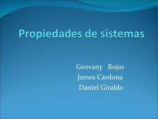 Geovany  Rojas  James Cardona  Daniel Giraldo 
