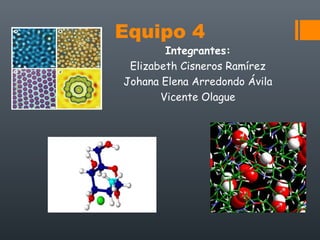 Equipo 4
        Integrantes:
 Elizabeth Cisneros Ramírez
Johana Elena Arredondo Ávila
       Vicente Olague
 