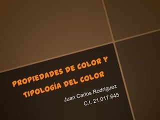 Propiedades de color y tipología del color