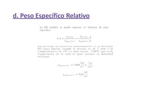 d. Peso Específico Relativo
 