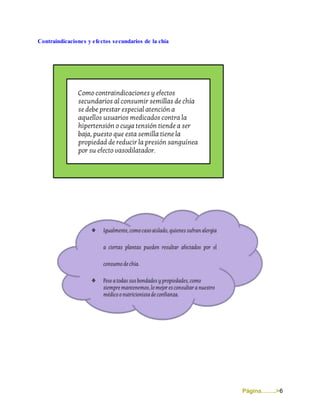 Página……..>6
Contraindicaciones y efectos secundarios de la chía
 