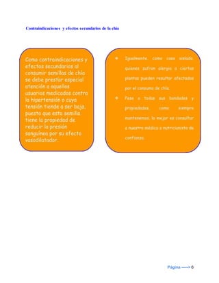 Página -----> 6
Contraindicaciones y efectos secundarios de la chía
 