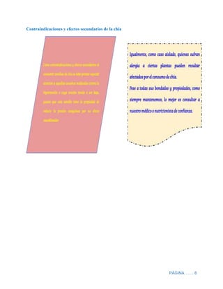PÁGINA …… 6
Contraindicaciones y efectos secundarios de la chía
 