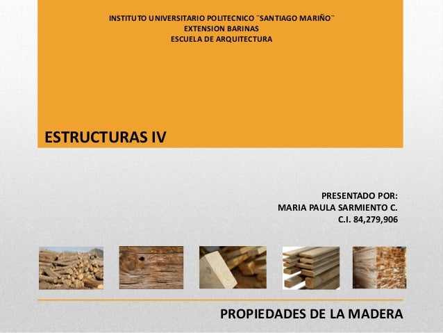 PROPIEDADES DE LA MADERA