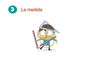 3 La medida
 