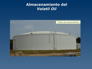 Almacenamiento del  Volatil Oil Tanque de almacenamiento. 