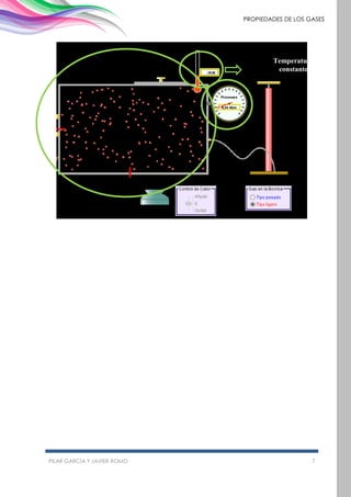PILAR GARCÍA Y JAVIER ROMO 7
PROPIEDADES DE LOS GASES
Temperatura
constante
 