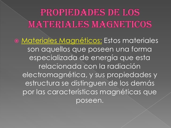 Propiedades de los materiales Propiedades de los materiales