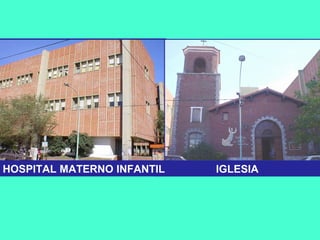 IGLESIAHOSPITAL MATERNO INFANTIL
 