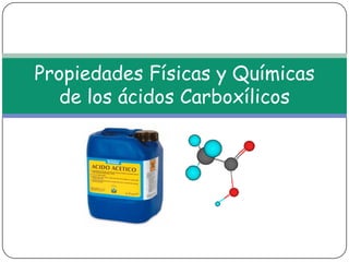 Propiedades Físicas y Químicas de los ácidos Carboxílicos 