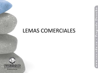LEMAS COMERCIALES
 