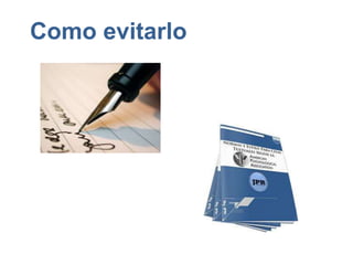 Como evitarlo
 