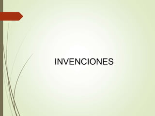 INVENCIONES
 