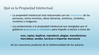 • La propiedad intelectual está relacionada con las creaciones de las
personas, como inventos, obras literarias, artística...