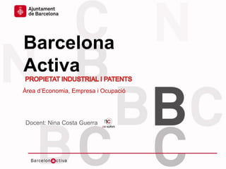 Barcelona
Activa
Àrea d’Economia, Empresa i Ocupació

Docent: Nina Costa Guerra

Data

 