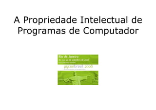 Propriedade Intelectual de Programa de Computador