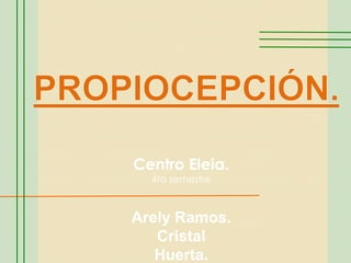 Centro Eleia.
4to semestre
Arely Ramos.
Cristal
Huerta.
 