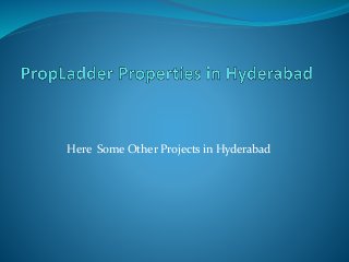 Here Some Other Projects in Hyderabad
 