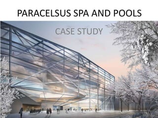 PARACELSUS SPA AND POOLS
CASE STUDY

 
