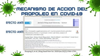EFECTO ANTIVIRAL
EFECTO ANTI-INFLAMATORIO
Huaping S, et al. J King Saud Univ Sci. 2020 Jan;32(2):1964-1701.
 