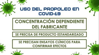 CONCENTRACIÓN DEPENDIENTE
DEL FABRICANTE
SE PRECISA DE PRODUCTO ESTANDARIZADO
SE PRECISAN ENSAYOS CLÍNICOS PARA
CONFIRMAR EFECTOS
 