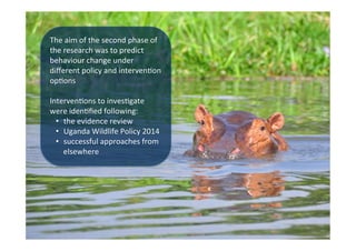 The	aim	of	the	second	phase	of	
the	research	was	to	predict	
behaviour	change	under	
diﬀerent	policy	and	intervenLon	
opLo...