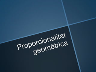 Proporcionalitatgeomètrica 