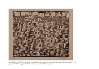 Manuel ÁNGELES ORTIZ. Grabado de Manuel Ángeles Ortiz con texto y composición de Cesáreo Rodríguez-Aguilera. 1973.
Aguatinta 31/ 50 sobre papel, 20 x 24,8 cms (mancha) y 23,5 x 31,5 cms (soporte).

 