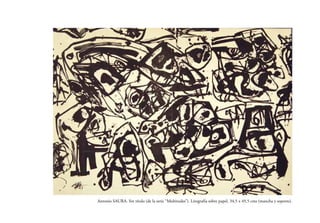 Antonio SAURA. Sin título (de la serie “Multitudes”). Litografía sobre papel, 34,5 x 49,5 cms (mancha y soporte).

 