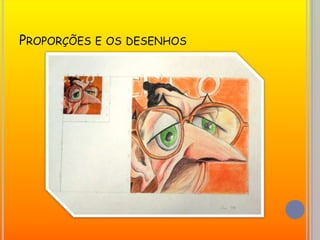 Proporções e os desenhos