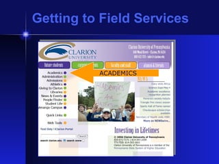 Getting to Field Services ACADEMICS 