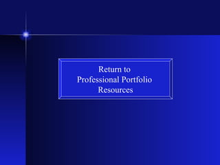 Return to Resources Return to  Professional Portfolio  Resources 
