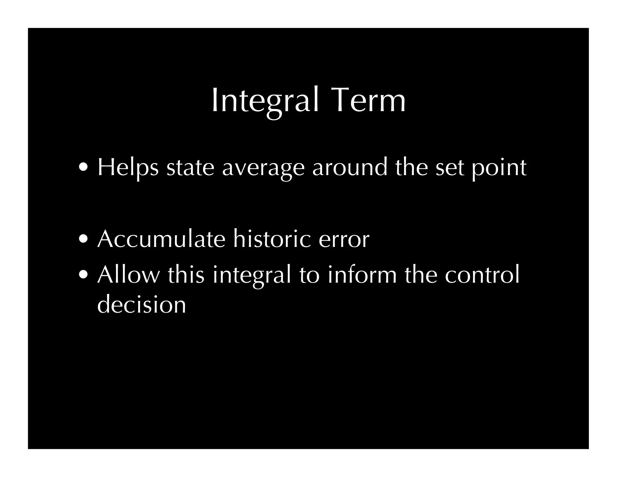 Proportional-Derivative-Integral (PID) Control