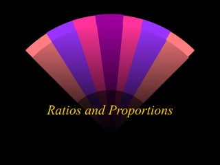 Ratios and Proportions 