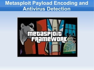 Metasploit Payload Encoding and Antivirus Detection 