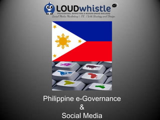 Philippine e-Governance  & Social Media 