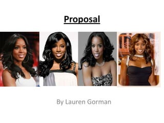 Proposal




By Lauren Gorman
 