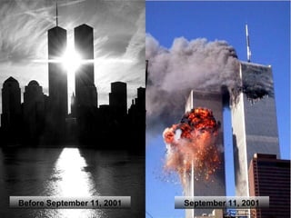 Before September 11, 2001   September 11, 2001
 