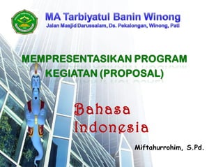 Bahasa
Indonesia
Miftahurrohim, S.Pd.

 