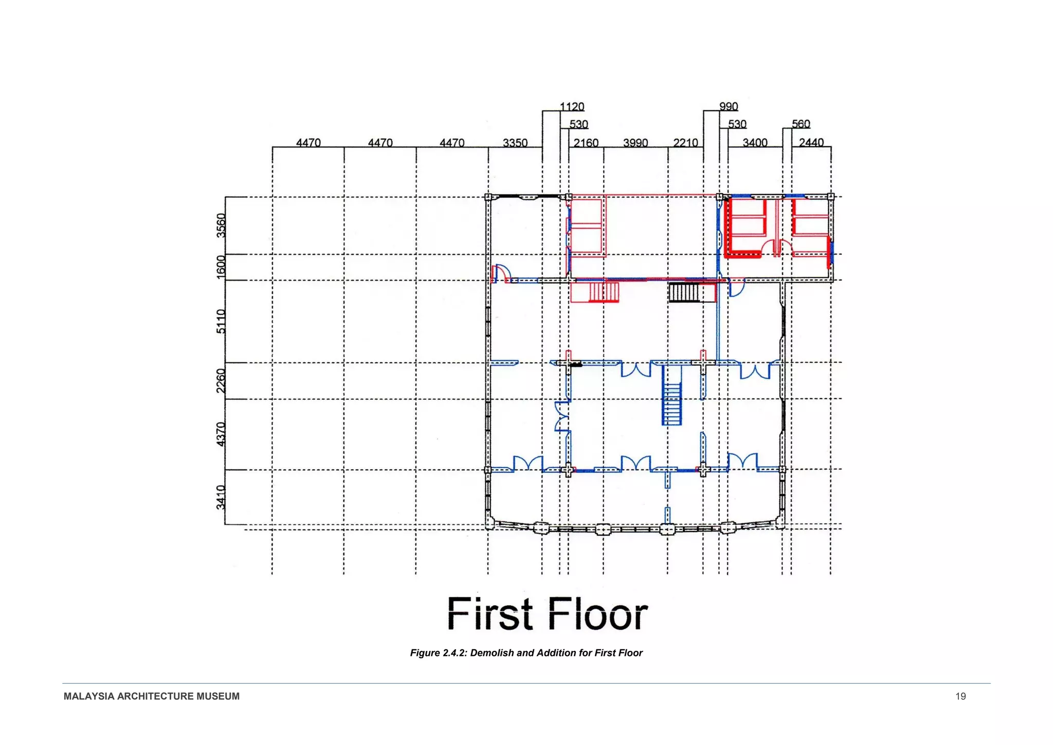 MALAYSIA ARCHITECTURE MUSEUM 19
Figure 2.4.2: Demolish and Addition for First Floor
 