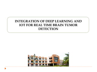 INTEGRATION OF DEEP LEARNING AND IOT FOR REAL TIME BRAIN TUMOR ...