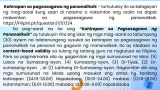 Kahirapan sa pagsasagawa ng pananaliksik - tumutukoy ito sa kalagayan
ng mag-aaral kung saan di natamo o nakamtan ang aralin na dapat
makamtan sa pagsasagawa ng pananaliksik.
https://Filipini.ph/question/1/07/24
Sa pag-aaral na ito ang “Kahirapan sa Pagsasagawa ng
Pananaliksik” ay tutukuyin nito ang iskor ng mga mag-aaral sa tatlumpong
(30) aytem na talatanungang susukat sa kahirapan sa pagsasagawa ng
pananaliksik na personal na gagawin ng mananaliksik. Ito ay idadaan sa
content-faced validity sa tulong ng tatlong guro na nagtuturo sa Filipino.
Para sa pagmamarka sila ay gagamitan ng mga sumusunod na iskor: (5)
Lubos na Sumasang-ayon, (4) Sumasang-ayon, (3) Di-Tiyak, (2) Di-
sumasang-ayon , at (1) Lubhang Di-Sumasang-ayon. Gagamitan din ang
mga sumusunod na iskala upang masukat ang antas ng kanilang
kahirapan (24.01-30.00) Napakataas; (18.01-24.00) mataas; (12.01-18.00)
katamtaman; (6.01-12.00) mababa; at (1.00-6.00) napakababa.
 