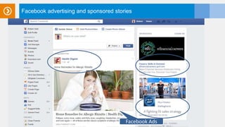 Facebook advertising and sponsored stories
Facebook Ads
 