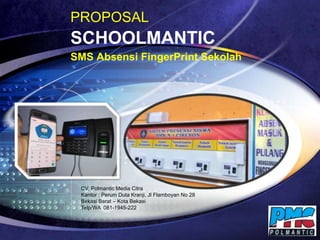 Proposal schoolmantic 2019 - aplikasi absensi fingerprint sekolah sms geteway