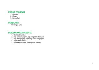 Baju ganti secukupnya, baju hangat bila diperlukan