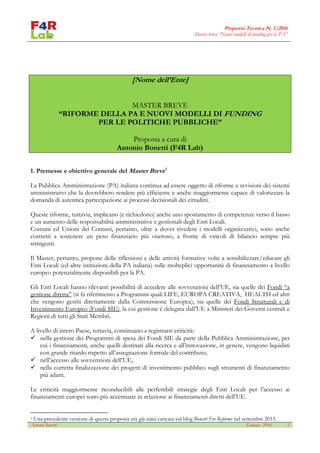 Proposta Tecnica N. 1/2016
Master breve “Nuovi modelli di funding per la PA”
Antonio Bonetti Gennaio 2016 2
[Nome dell’Ent...